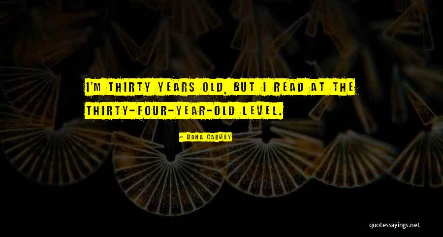Thirty Years Old Quotes By Dana Carvey