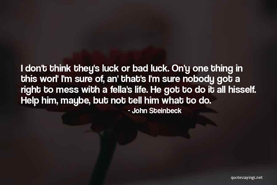 This Bad Life Quotes By John Steinbeck