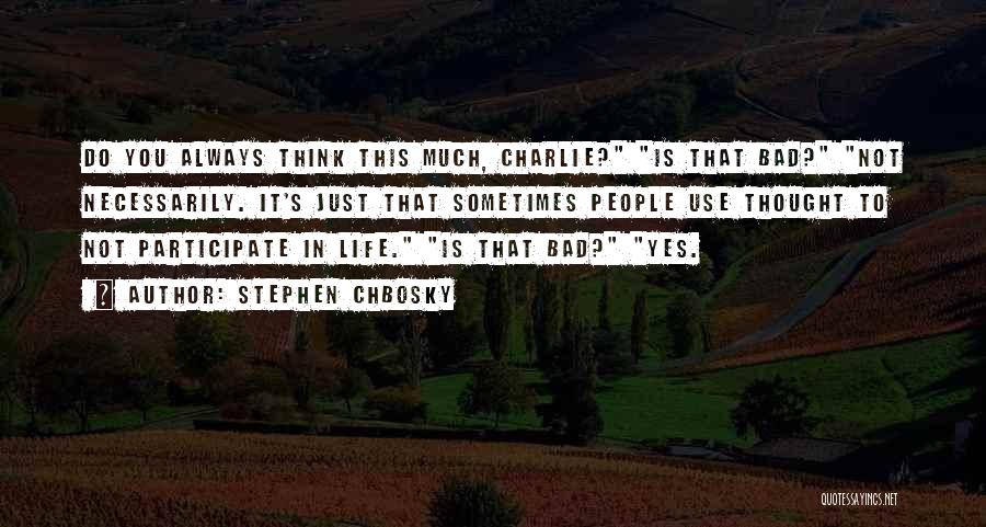 This Bad Life Quotes By Stephen Chbosky