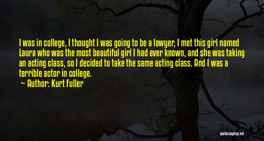 This Beautiful Girl Quotes By Kurt Fuller