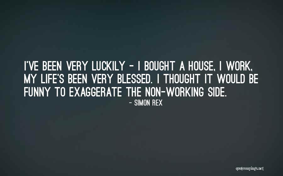 This Blessed House Quotes By Simon Rex This Blessed House Quotes By Simon Rex