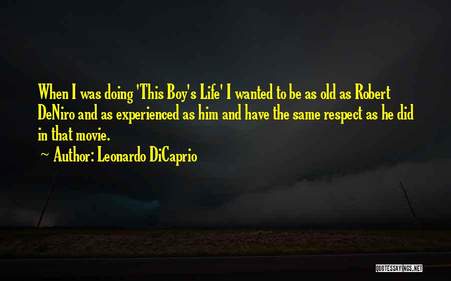 This Boy's Life Quotes By Leonardo DiCaprio