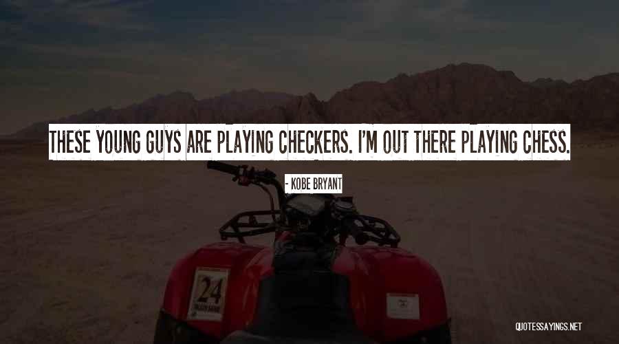 This Chess Not Checkers Quotes By Kobe Bryant This Chess Not Checkers Quotes By Kobe Bryant