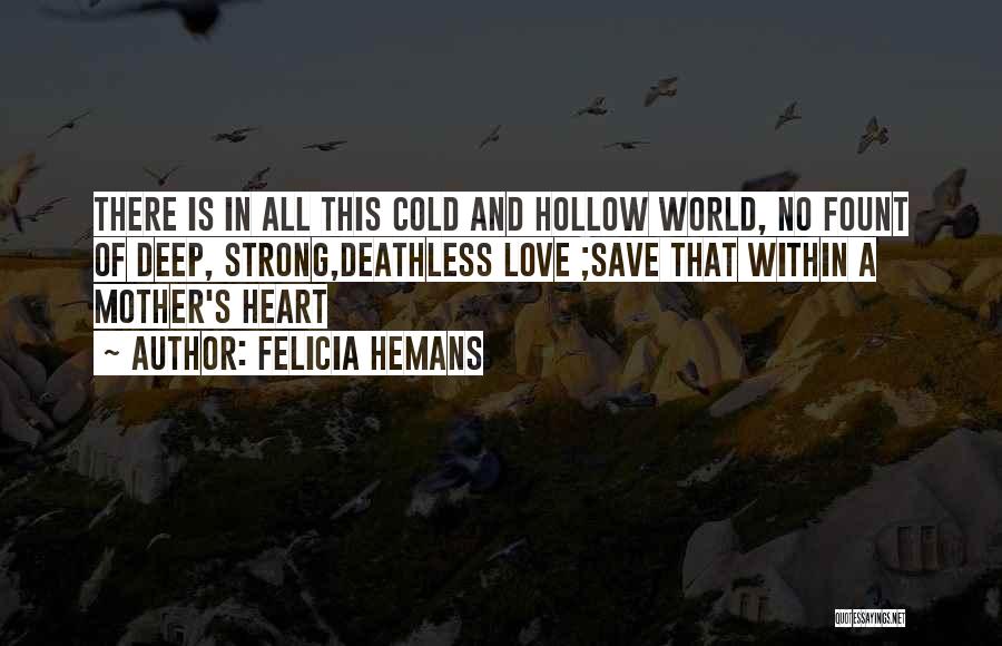 This Cold World Quotes By Felicia Hemans