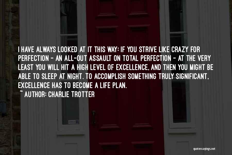 This Crazy Life Quotes By Charlie Trotter