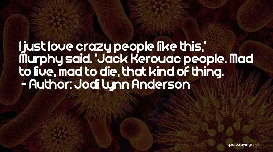 This Crazy Life Quotes By Jodi Lynn Anderson