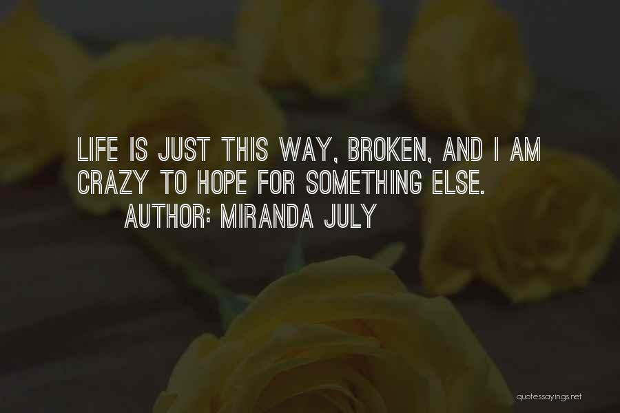 This Crazy Life Quotes By Miranda July