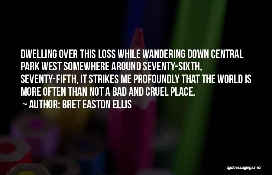 This Cruel World Quotes By Bret Easton Ellis