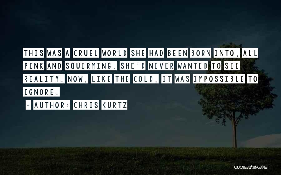 This Cruel World Quotes By Chris Kurtz