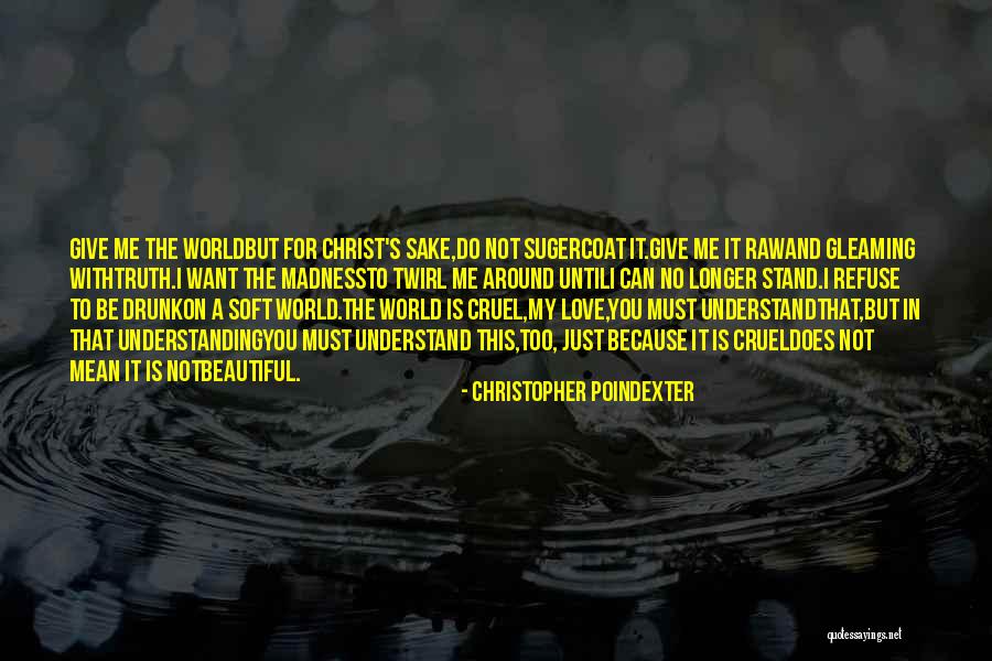 This Cruel World Quotes By Christopher Poindexter