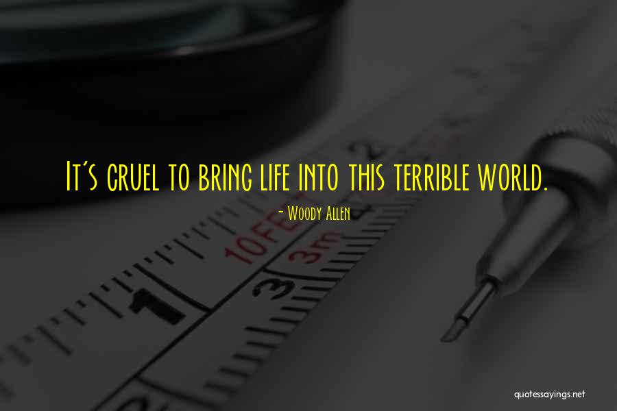 This Cruel World Quotes By Woody Allen