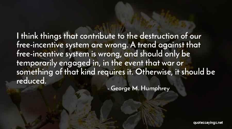 This Event Requires Quotes By George M. Humphrey This Event Requires Quotes By George M. Humphrey