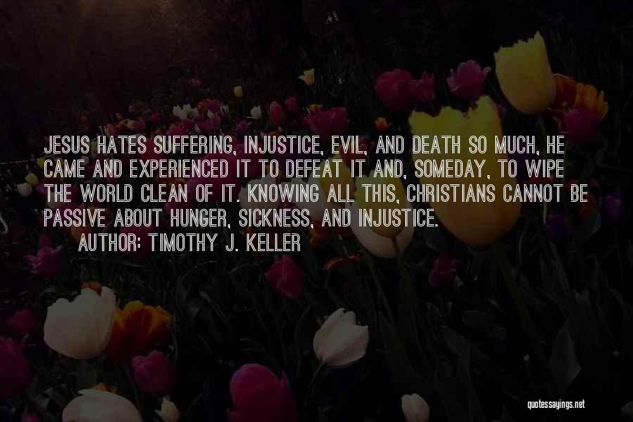 This Evil World Quotes By Timothy J. Keller