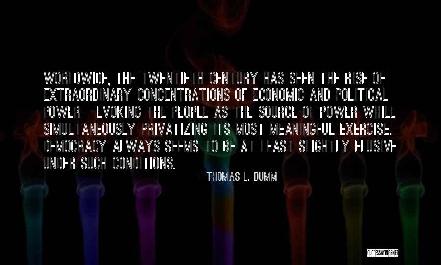 This Exercise Conditions Quotes By Thomas L. Dumm This Exercise Conditions Quotes By Thomas L. Dumm