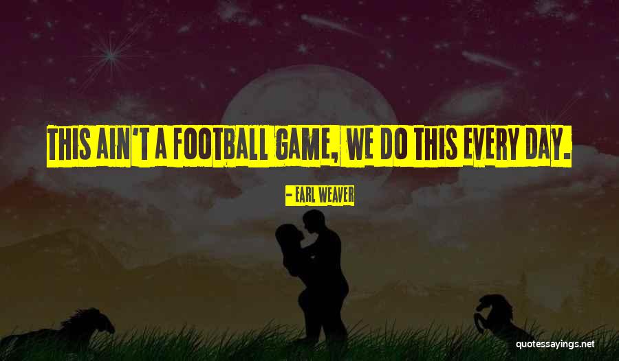 This Football Game Quotes By Earl Weaver This Football Game Quotes By Earl Weaver