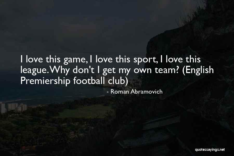 This Football Game Quotes By Roman Abramovich This Football Game Quotes By Roman Abramovich