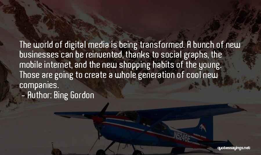This Generation And Social Media Quotes By Bing Gordon