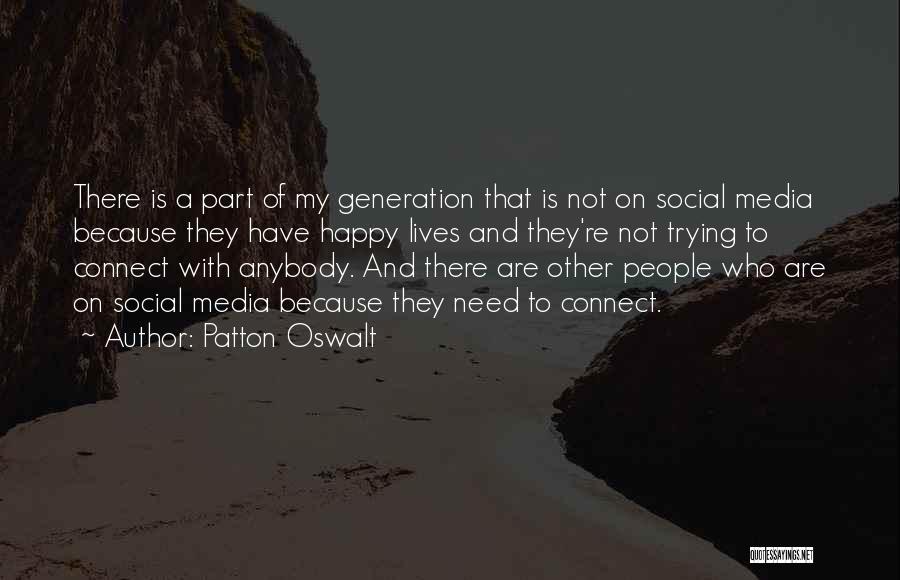 This Generation And Social Media Quotes By Patton Oswalt