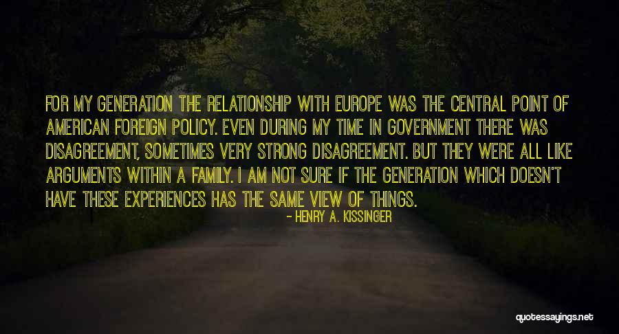 This Generation Relationship Quotes By Henry A. Kissinger This Generation Relationship Quotes By Henry A. Kissinger