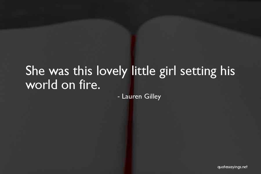 This Girl Is On Fire Quotes By Lauren Gilley