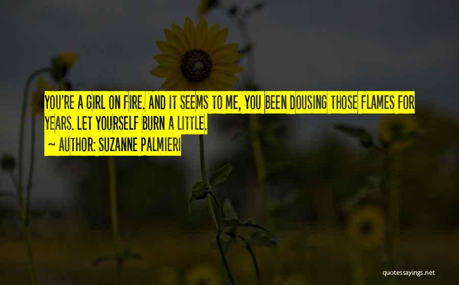 This Girl Is On Fire Quotes By Suzanne Palmieri