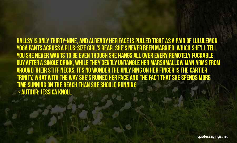 This Girl Loves You Quotes By Jessica Knoll This Girl Loves You Quotes By Jessica Knoll