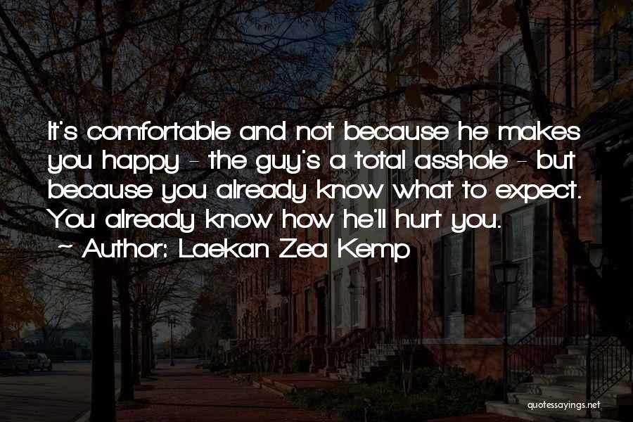 This Guy Makes Me Happy Quotes By Laekan Zea Kemp