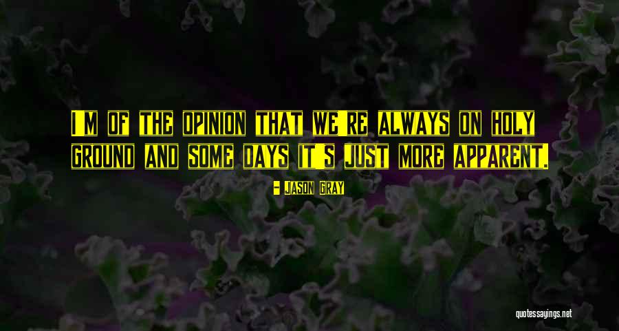 This Holy Ground Quotes By Jason Gray This Holy Ground Quotes By Jason Gray