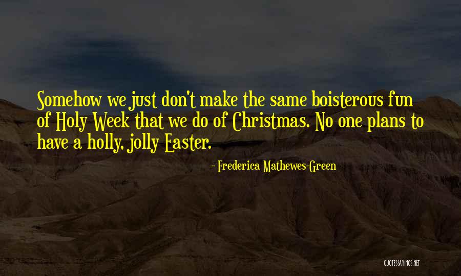 This Holy Week Quotes By Frederica Mathewes-Green This Holy Week Quotes By Frederica Mathewes-Green