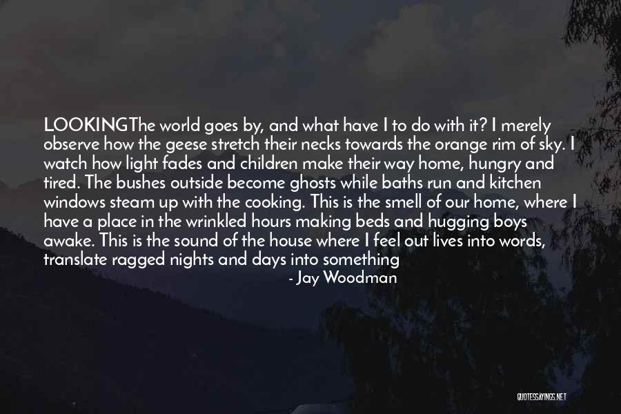 This House Of Sky Quotes By Jay Woodman This House Of Sky Quotes By Jay Woodman