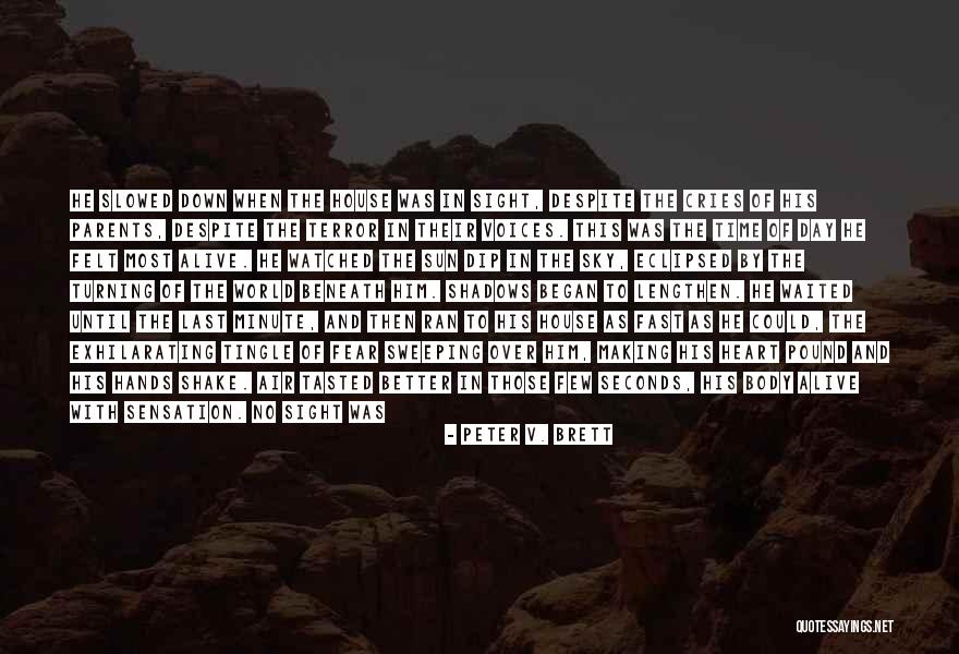 This House Of Sky Quotes By Peter V. Brett This House Of Sky Quotes By Peter V. Brett