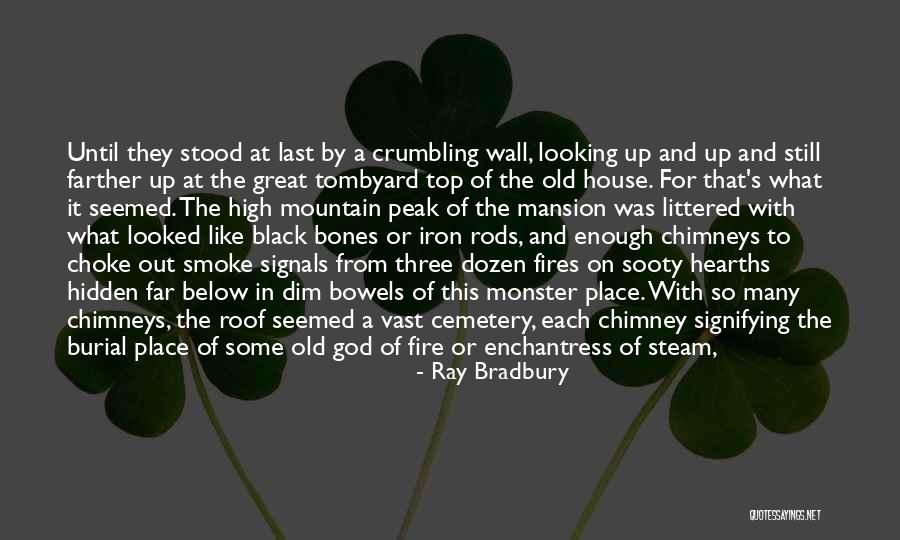 This House Of Sky Quotes By Ray Bradbury This House Of Sky Quotes By Ray Bradbury
