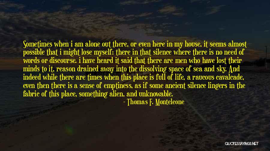 This House Of Sky Quotes By Thomas F. Monteleone This House Of Sky Quotes By Thomas F. Monteleone