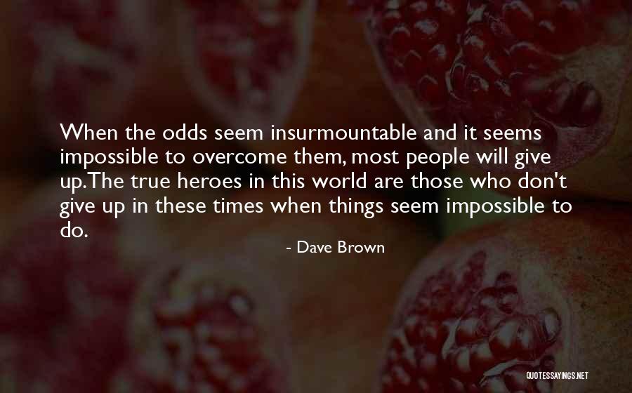 This Impossible World Quotes By Dave Brown