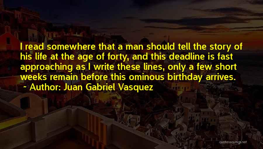 This Is Forty Quotes By Juan Gabriel Vasquez