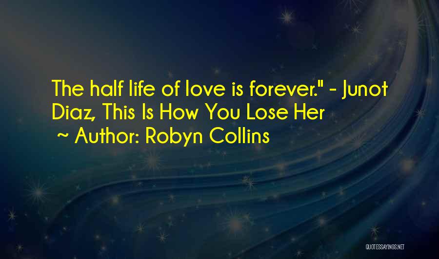 This Is How You Lose Her Quotes By Robyn Collins
