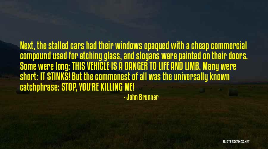 This Is Killing Me Quotes By John Brunner