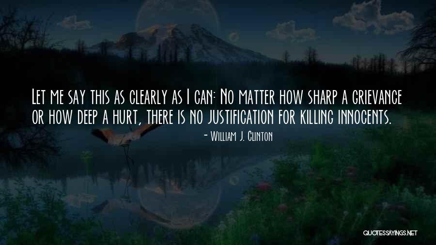 This Is Killing Me Quotes By William J. Clinton