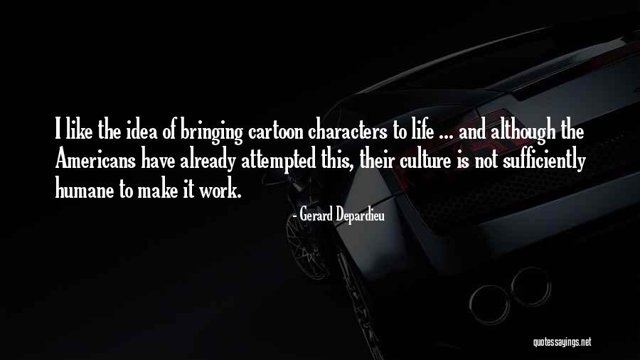 This Is Life Quotes By Gerard Depardieu