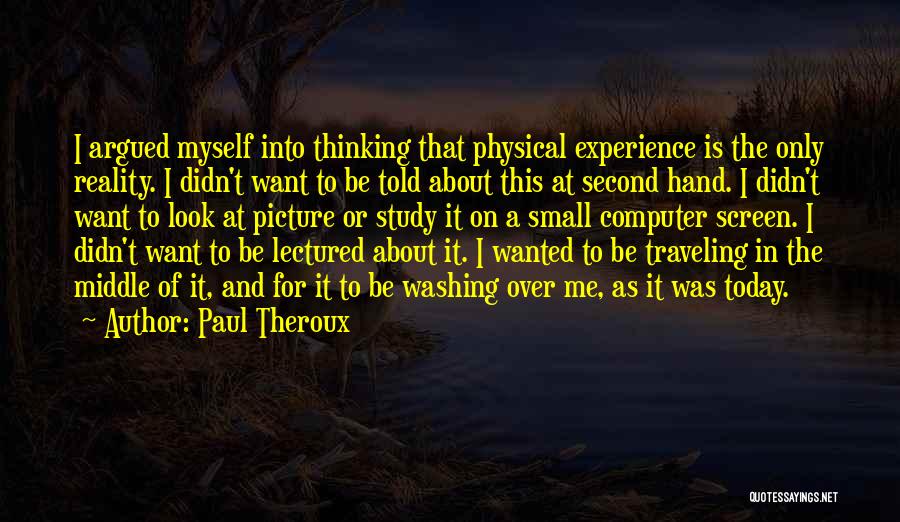 This Is Me Picture Quotes By Paul Theroux