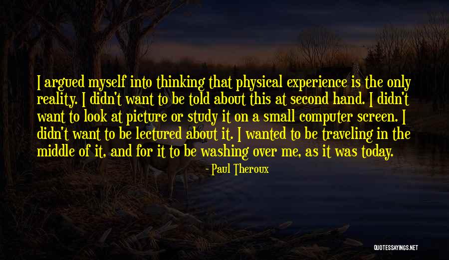 This Is Me Picture Quotes By Paul Theroux