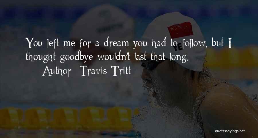 This Is My Last Goodbye Quotes By Travis Tritt