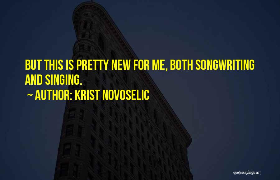 This Is New Me Quotes By Krist Novoselic