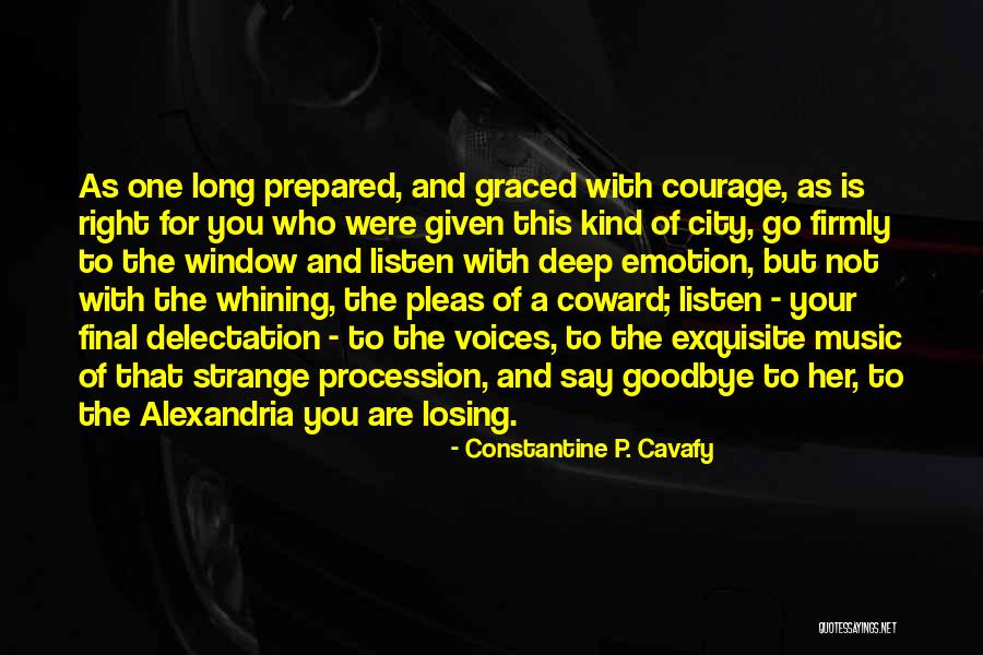 This Is Not Goodbye Quotes By Constantine P. Cavafy This Is Not Goodbye Quotes By Constantine P. Cavafy