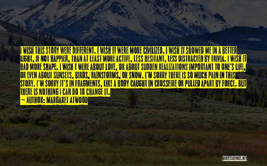 This Is Not Love Quotes By Margaret Atwood This Is Not Love Quotes By Margaret Atwood