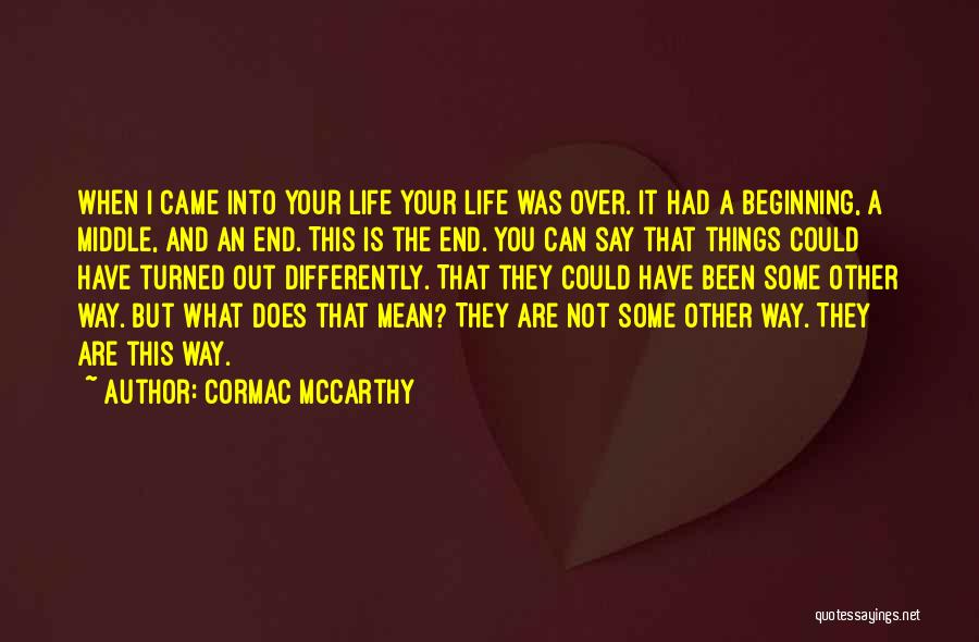 This Is Not The End But The Beginning Quotes By Cormac McCarthy