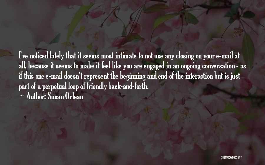 This Is Not The End But The Beginning Quotes By Susan Orlean