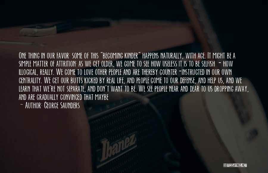 This Is Not The End Of Life Quotes By George Saunders