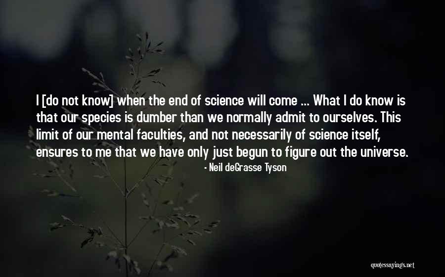 This Is Not The End Of Me Quotes By Neil DeGrasse Tyson