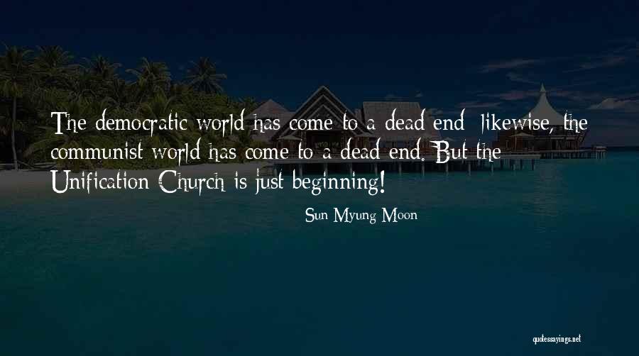 This Is Not The End Only The Beginning Quotes By Sun Myung Moon